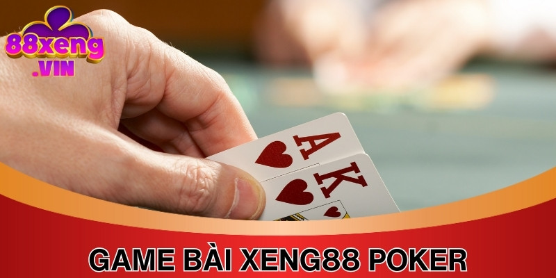 Poker xứng đáng là phiên bản đặc biệt tạo sức hút cực khủng 