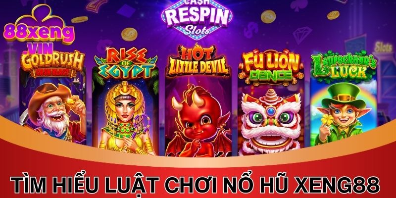Chi tiết về các quy định cách tham gia nổ hũ tại Xeng88